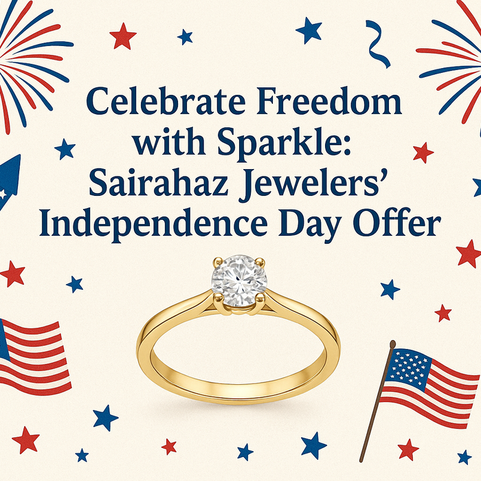 Celebrate Freedom with Sparkle: Sairahaz Jewelers' Independence Day Offer