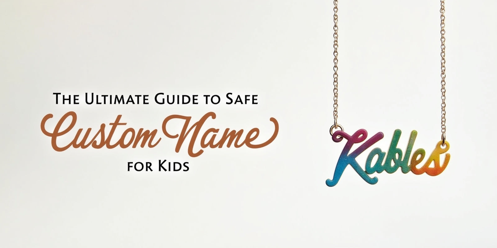The Ultimate Guide to Safe Custom Name Necklaces for Kids