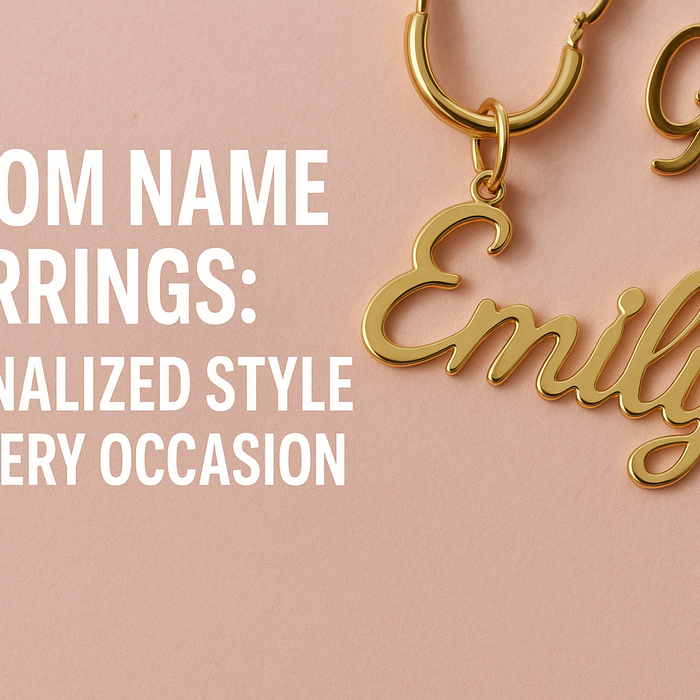 Custom Name Earrings: Personalized Style for Every Occasion